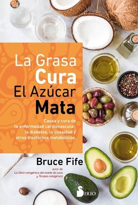 La Grasa Cura, El Azucar Mata by Fife, Bruce