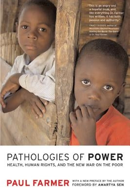 Pathologies of Power: Health, Human Rights, and the New War on the Poor Paperback University of California Press