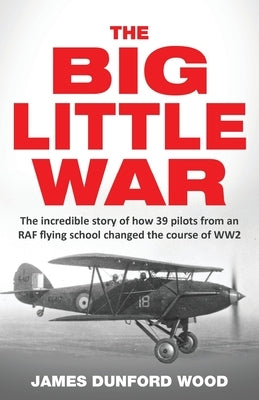 The Big Little War Paperback James Dunford Wood
