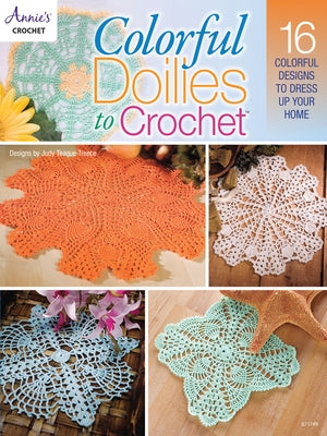 Colorful Doilies to Crochet by Teague-Treece, Judy