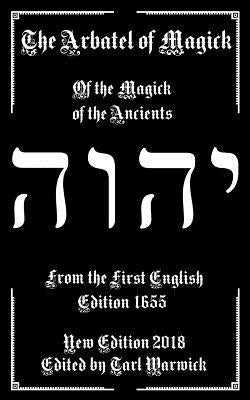 The Arbatel of Magick: The Magick of the Ancients by Warwick, Tarl