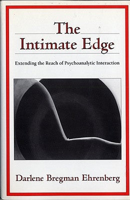 The Intimate Edge: Extending the Reach of Psychoanalytic Interaction Paperback W. W. Norton & Company