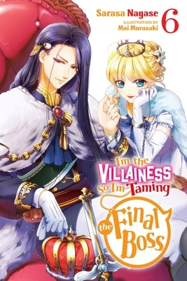 I'm the Villainess, So I'm Taming the Final Boss, Vol. 6 (Light Novel) Paperback Yen on