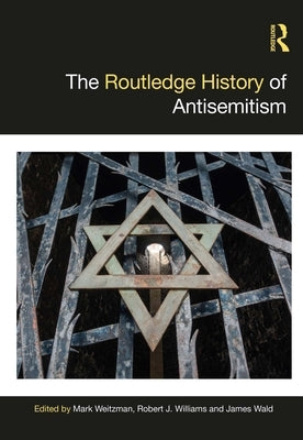 The Routledge History of Antisemitism by Weitzman, Mark