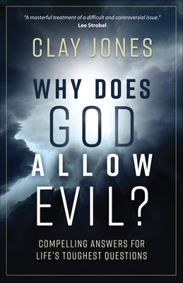 Why Does God Allow Evil?: Compelling Answers for Life's Toughest Questions Harvest House Publishers