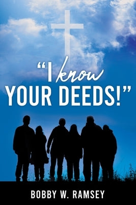 "I Know Your Deeds!" by Ramsey, Bobby W.