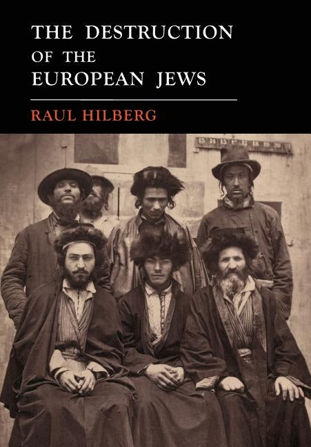 The Destruction of the European Jews: 1961 First Edition Facsimile Paperback Martino Fine Books