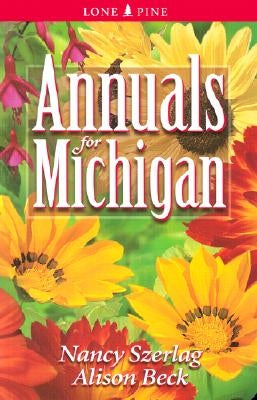 Annuals for Michigan by Szerlag, Nancy