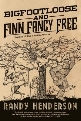 Bigfootloose and Finn Fancy Free by Henderson, Randy