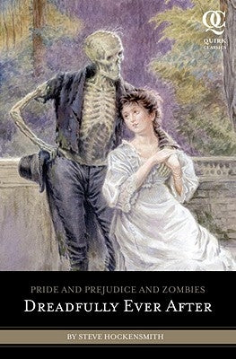 Pride and Prejudice and Zombies: Dreadfully Ever After by Hockensmith, Steve