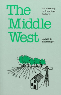 The Middle West: Its Meaning in American Culture Paperback University Press of Kansas