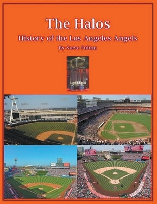 The Halos! History of the Los Angeles Angels by Fulton, Steve