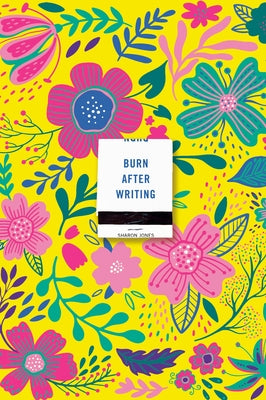 Burn After Writing (Floral 2.0) by Jones, Sharon