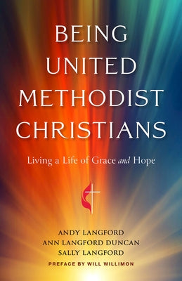 Being United Methodist Christians: Living a Life of Grace and Hope Paperback Abingdon Press