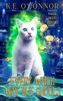 Every Witch Way but Ghouls Paperback K.E. O'Connor Books