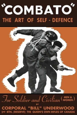 Combato: The Art of Self-Defence by Underwood, Bill