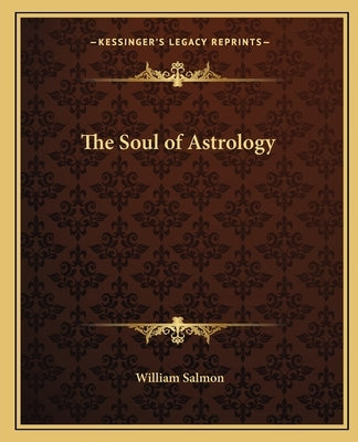 The Soul of Astrology Paperback Kessinger Publishing