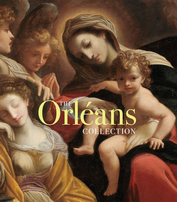 The Orléans Collection by Schmid, Vanessa I.