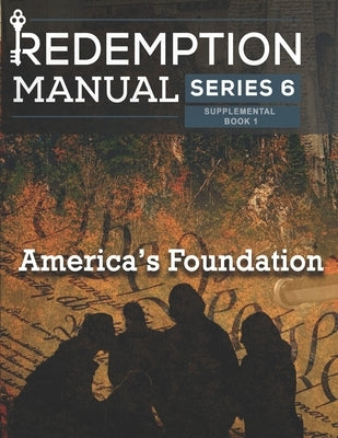 Redemption Manual 6.0 - America's Foundation: America's Foundation Supplemental Paperback Independently Published