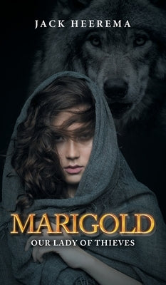 Marigold: Our Lady of Thieves by Heerema, Jack