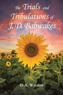 The Trials and Tribulations of J.D. Babycakes Paperback Christian Faith