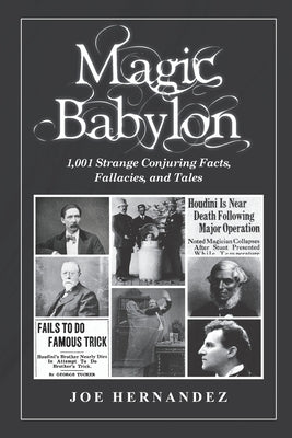 Magic Babylon: 1,001 Strange Conjuring Facts, Fallacies, and Tales Paperback Independently Published