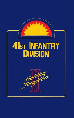 41st Infantry Division: Fighting Jungleers by Turner Publishing