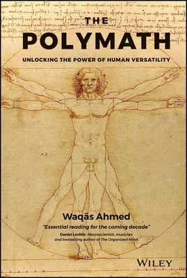 The Polymath: Unlocking the Power of Human Versatility by Ahmed, Waqas