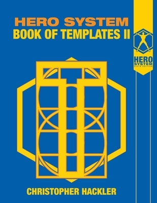 Hero System Book of Templates II by Hackler, Christopher