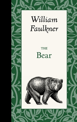 The Bear by Faulkner, William