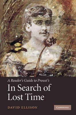 A Reader's Guide to Proust's 'in Search of Lost Time' by Ellison, David