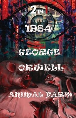 1984 And Animal Farm by Orwell, George
