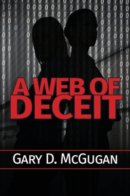 A Web of Deceit by McGugan, Gary D.