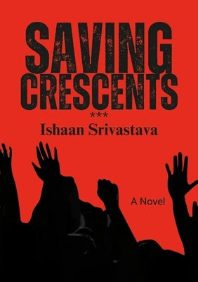 Saving Crescents by Srivastava, Ishaan