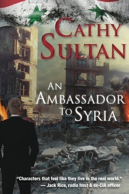 An Ambassador to Syria by Sultan, Cathy