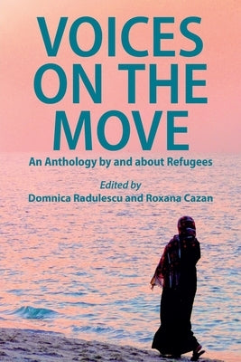 Voices on the Move: An Anthology by and about Refugees Paperback Solis Press