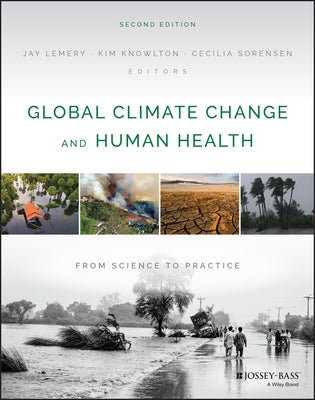 Global Climate Change and Human Health: From Science to Practice by Knowlton, Kim