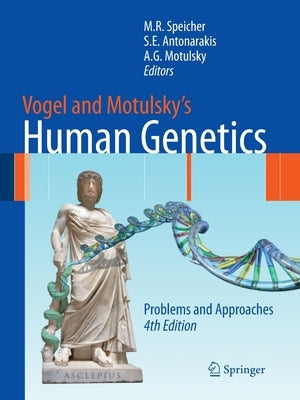 Vogel and Motulsky's Human Genetics: Problems and Approaches by Speicher, Michael