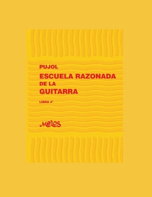 Escuela Razonada de la Guitarra: libro cuarto - edición bilingüe by Pujol, Emilio