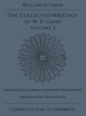 Collected Writings of W.D. Gann - Volume 3 by Gann, William D.