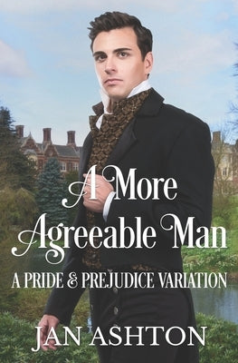 Paperback of A More Agreeable Man, a Jane Austen variation, by Quills & Quartos Publishing, with cover art featuring Victorian imagery.