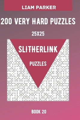 Slitherlink Puzzles - 200 Very Hard Puzzles 25x25 Book 20 Paperback Independently Published
