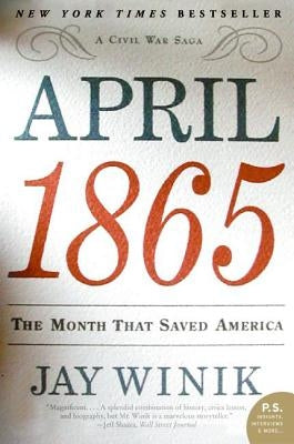 April 1865: The Month That Saved America Harper Perennial