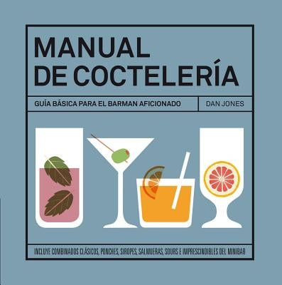 Manual de Coctelería by Jones, Dan