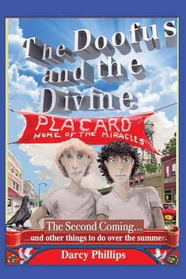 The Doofus and the Divine: The Second Coming... and other things to do over the summer Paperback Dorrance Publishing Co.