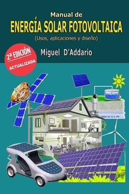 Manual de energía solar fotovoltaica: Usos, aplicaciones y diseño by D'Addario, Miguel