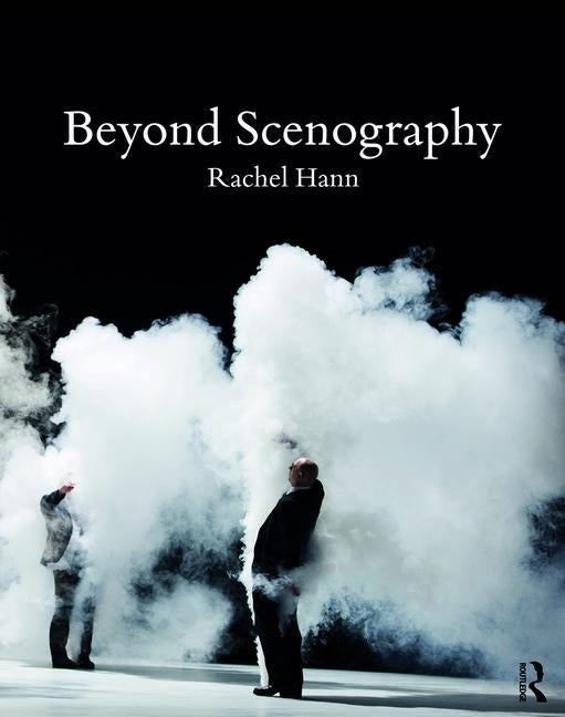 Beyond Scenography by Hann, Rachel