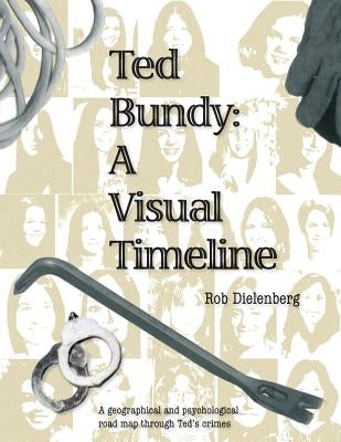 Ted Bundy: A Visual TImeline Paperback Motion Mensura