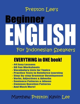 Preston Lee's Beginner English For Indonesian Speakers by Preston, Matthew