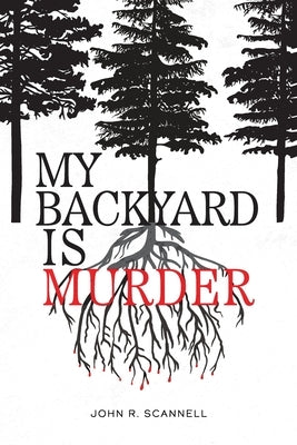 My Backyard Is Murder Paperback Wutherwood Press